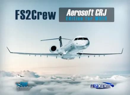 FS2Crew Aerosoft CRJ Edition MSFS 2020/2024